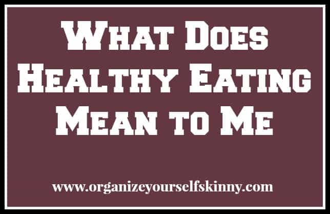 what-does-healthy-eating-mean-to-me