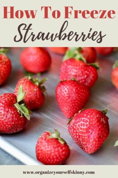 How to Freeze Strawberries - Organize Yourself Skinny