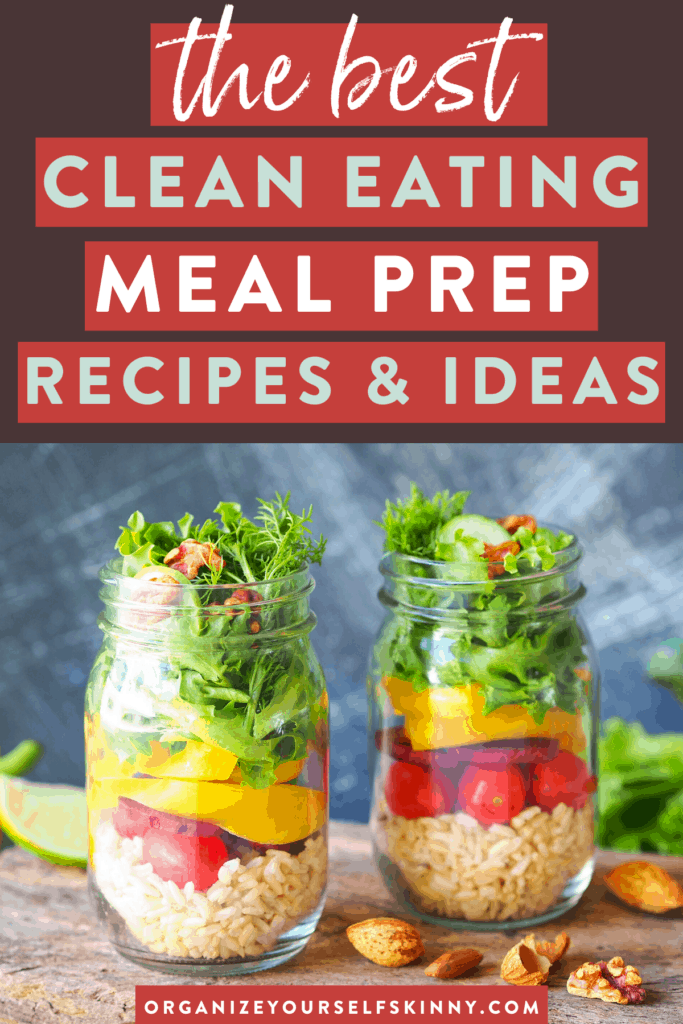 Clean Eating Meal Prep Ideas and Recipes - Organize Yourself Skinny