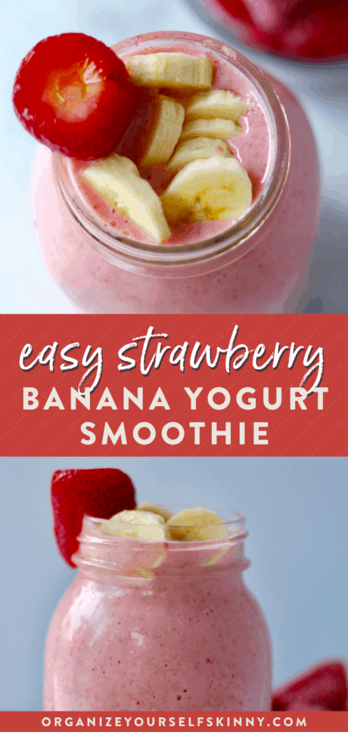 Strawberry Banana Yogurt Smoothie - Organize Yourself Skinny